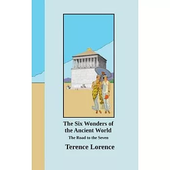 The Six Wonders of the Ancient World: The Road to the Seven