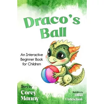 Draco’s Ball: An Interactive Beginner Book for Children