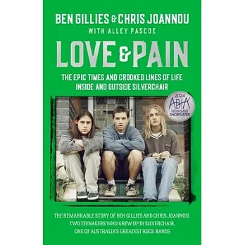 Love & Pain: The Epic Times and Crooked Lines of Life Inside and Outside Silverchair