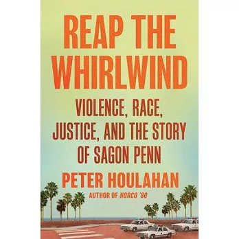 Reap the Whirlwind: Violence, Race, Justice, and the True Story of Sagon Penn