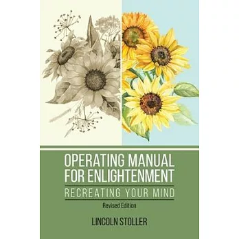 Operating Manual for Enlightenment: Recreating Your Mind (Revised Edition)