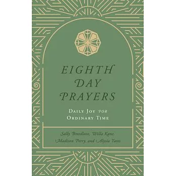 Eighth Day Prayers (Volume 3): Daily Joy for Ordinary Time