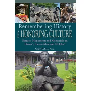 Remembering History and Honoring Culture: Statues, Monuments, and Memorials on Hawaii, Kauai, Maui and Molokai