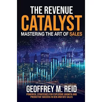 The Revenue Catalyst: Mastering the Art of Sales