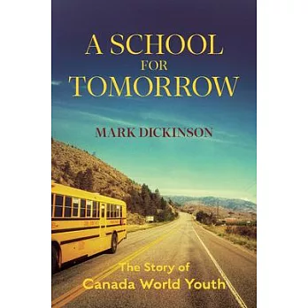 A School for Tomorrow: The Story of Canada World Youth