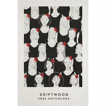 Driftwood Press 2025 Anthology