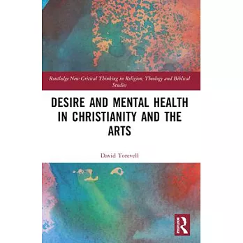 Desire and Mental Health in Christianity and the Arts