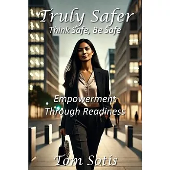 Truly Safer: Empowerment Through Readiness