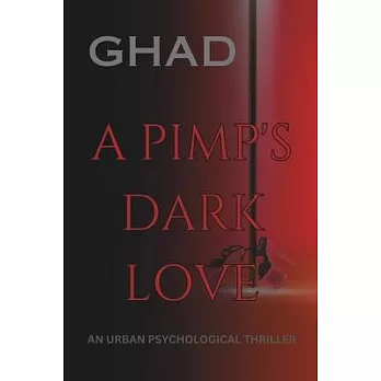 A Pimp’s Dark Love: An Urban Psychological Thriller