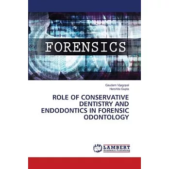 Role of Conservative Dentistry and Endodontics in Forensic Odontology