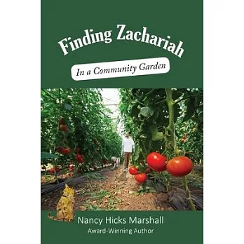 Finding Zachariah: In a Community Garden