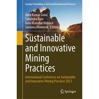 Sustainable and Innovative Mining Practices: International Conference on Sustainable and Innovative Mining Practices 2023