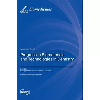 Progress in Biomaterials and Technologies in Dentistry