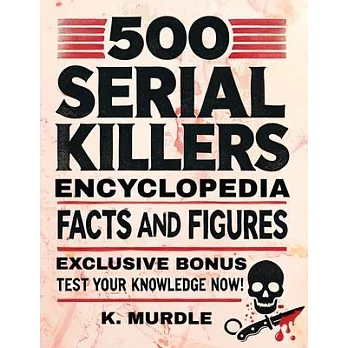 White Elephant Gifts for Adult: 500 Serial Killers Encyclopedia Facts and Figures