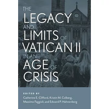 The Legacy and Limits of Vatican II in an Age of Crisis