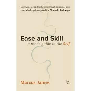 Ease and Skill: A User’s Guide to the Self