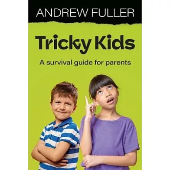 Tricky Kids: A Survival Guide for Parents