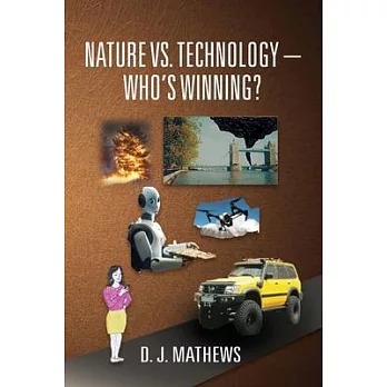 Nature vs. Technology - Who’s Winning?