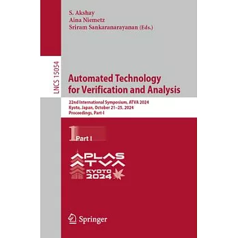 Automated Technology for Verification and Analysis: 22nd International Symposium, Atva 2024, Kyoto, Japan, October 21-25, 2024, Proceedings, Part-I