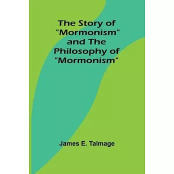 The Story of ＂Mormonism＂ and The Philosophy of ＂Mormonism＂