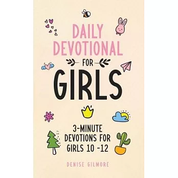 Daily Devotional for Girls: 3-Minute Devotions for Girls 10-12 (Economic Version)