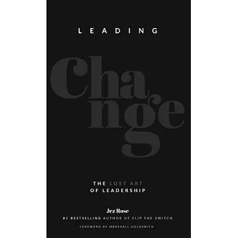 Leading Change: The lost art of leadership