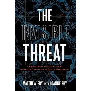 The Invisible Threat: A Professional Fiduciary’s Guide to Unseen Challenges in Wealth Management