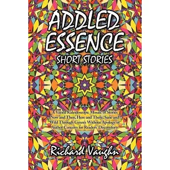 Addled Essence: Short Stories