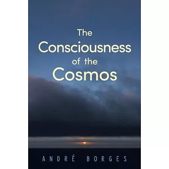 The Consciousness of the Cosmos