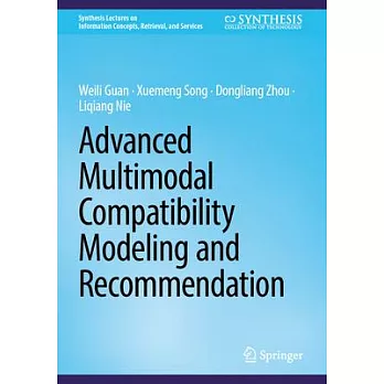 Advanced Multimodal Compatibility Modeling and Recommendation