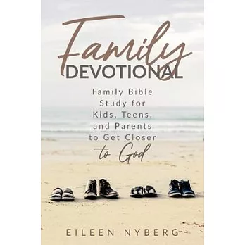 Family Devotional: Family Bible Study for Kids, Teens and Parents to Get Closer to God.(Economic Version)