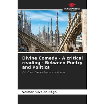 Divine Comedy - A critical reading - Between Poetry and Politics