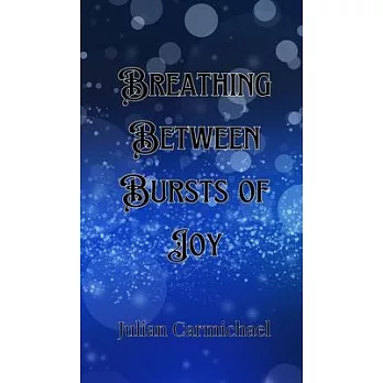 Breathing Between Bursts of Joy