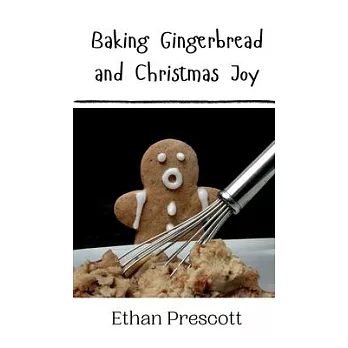 Baking Gingerbread and Christmas Joy