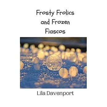 Frosty Frolics and Frozen Fiascos