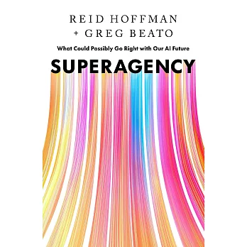 Superagency: What Could Possibly Go Right with Our AI Future