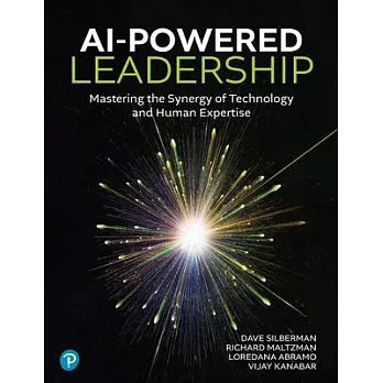 AI-Powered Leadership: Mastering the Synergy of Technology and Human Expertise
