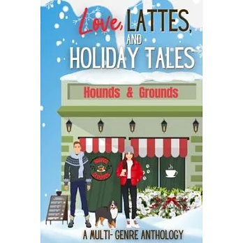 Love, Lattes, and Holiday Tales: A Multi-Genre Romance Charity Anthology