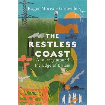 The Restless Coast: A Journey Around the Edge of Britain