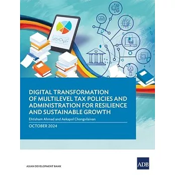 Digital Transformation of Multilevel Tax Policies and Administration for Resilience and Sustainable Growth