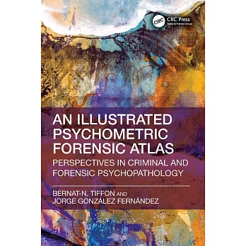 Illustrated Psychometric Forensic Atlas: Perspectives in Criminal and Forensic Psychopathology