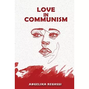 Love in Communism: A Young Woman’s Adult Story