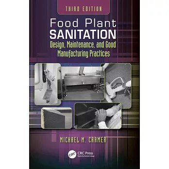 Food Plant Sanitation: Design, Maintenance, and Good Manufacturing Practices