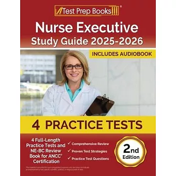 Nurse Executive Study Guide 2025-2026: 4 Full-Length Practice Tests and NE-BC Review Book for ANCC Certification [2nd Edition]