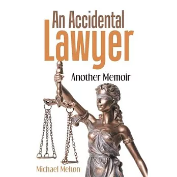 An Accidental Lawyer: Another Memoir