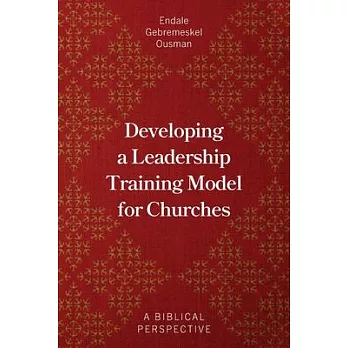 Developing a Leadership Training Model for Churches: A Biblical Perspective