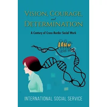 Vision, Courage, and Determination: A Century of Cross-Border Social Work