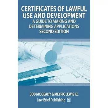 Certificates of Lawful Use and Development: A Guide to Making and Determining Applications - Second Edition