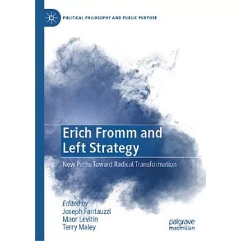 Erich Fromm and Left Strategy: New Paths Toward Radical Transformation