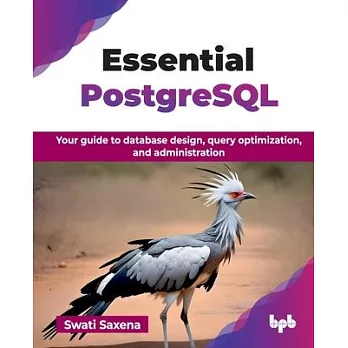 Essential PostgreSQL: Your guide to database design, query optimization, and administration (English Edition)